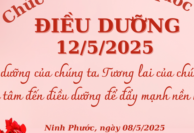 TRUNG TÂM Y TẾ NINH PHƯỚC TỔ CHÚC KỶ NIỆM 60 NĂM NGÀY QUỐC TẾ ĐIỀU DƯỠNG 12/05/1965 – 12/05/2025